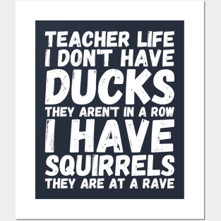 teacher life i don' have ducks they aren't in a row i have - my teacher Posters and Art